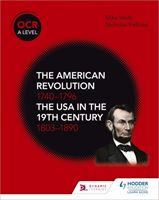 OCR A Level History: The American Revolution 1740-1796 and The USA in the 19th Century 1803-1890 (Wells Mike)(Paperback)