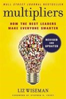 Multipliers, Revised and Updated - How the Best Leaders Make Everyone Smart (Wiseman Liz)(Paperback)