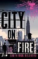 City on Fire (Hallberg Garth Risk)(Paperback)