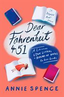 Dear Fahrenheit 451 - A Librarian's Love Letters and Break-Up Notes to Her Books (Spence Annie)(Paperback / softback)
