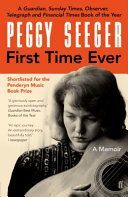 First Time Ever - A Memoir (Seeger Peggy)(Paperback / softback)