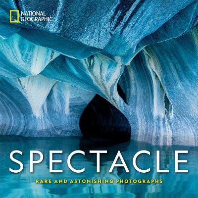 Spectacle - Photographs of the Astonishing (National Geographic)(Pevná vazba)