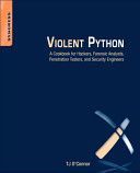 Violent Python - A Cookbook for Hackers, Forensic Analysts, Penetration Testers and Security Engineers (O'Connor TJ)(Paperback)