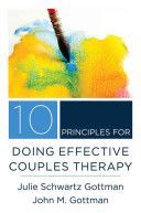 10 Principles for Doing Effective Couples Therapy (Gottman John M. Ph.D.)(Pevná vazba)