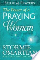 Power of a Praying Woman Book of Prayers (Omartian Stormie)(Paperback)