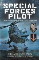Special Forces Pilot - A Flying Memoir of the Falkland War (Hutchings Colonel Richard DSC)(Paperback)