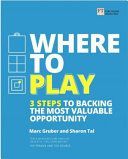 Where to Play - 3 steps for discovering your most valuable market opportunities (Gruber Marc)(Paperback)