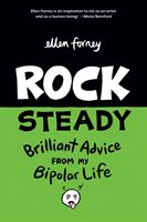 Rock Steady - Brilliant Advice from my Bipolar Life (Forney Ellen)(Paperback)
