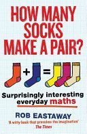 How Many Socks Make a Pair? - Surprisingly Interesting Everyday Maths (Eastaway Rob)(Paperback)