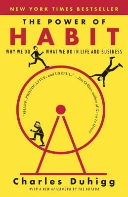 The Power of Habit: Why We Do What We Do in Life and Business (Duhigg Charles)(Paperback)