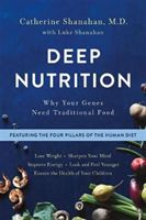 Deep Nutrition - Why Your Genes Need Traditional Food (Shanahan Catherine)(Paperback)