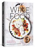 Wine Food - New Adventures in Drinking and Cooking (Frank Dana)(Pevná vazba)
