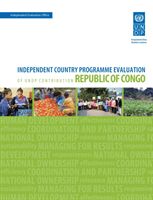Assessment of development results - Republic of Congo (second assessment) - independent country programme evaluation of UNDP contribution (United Nations Development Programme)(Paperback / softback)