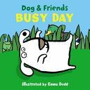 Dog & Friends: Busy Day (Dodd Emma)(Paperback)