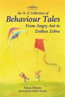 A-Z Collection of Behaviour Tales - From Angry Ant to Zestless Zebra (Perrow Susan)(Paperback)