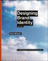 Designing Brand Identity - An Essential Guide for the Whole Branding Team (Wheeler Alina)(Pevná vazba)