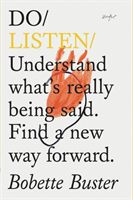Do Listen - Understand What Is Really Being Said. Find a New Way Forward. (Buster Bobette)(Paperback)