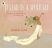 Julian Is a Mermaid (Love Jessica)(Paperback / softback)