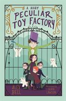 Most Peculiar Toy Factory (Bell Alex)(Paperback / softback)