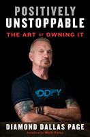 Positively Unstoppable - The Art of Owning It (Page Diamond Dallas)(Pevná vazba)