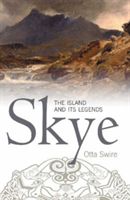 Skye - The Island and Its Legends (Swire Otta F.)(Paperback / softback)