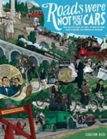 Roads Were Not Built for Cars - How Cyclists Were the First to Push for Good Roads & Became the Pioneers of Motoring (Reid Carlton)(Paperback)