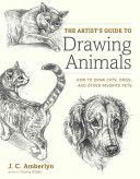 Artist's Guide to Drawing Animals - How to Draw Cats, Dogs, and Other Favorite Pets (Amberlyn J. C.)(Paperback)