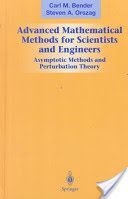 Advanced Mathematical Methods for Scientists and Engineers I - Asymptotic Methods and Perturbation Theory (Bender Carl M.)(Pevná vazba)