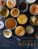 Spoonfuls of Honey - A Complete Guide to Honey's Flavours & Culinary Uses With Over 80 Recipes (Ellis Hattie)(Pevná vazba)