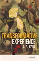 Transformative Experience (Paul L. A. (University of North Carolina at Chapel Hill))(Paperback)