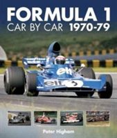Formula 1: Car by Car 1970-79 (Higham Peter)(Pevná vazba)