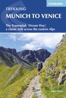 Trekking Munich to Venice - The Traumpfad - 'Dreamway', a Classic Trek Across the Eastern Alps (Hayes John)(Paperback)