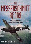 Messerschmitt BF 109 - The Design and Operational History (Forsgren Jan)(Pevná vazba)
