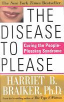 Disease to Please - Curing the People-pleasing Syndrome (Braiker Harriet B.)(Paperback)