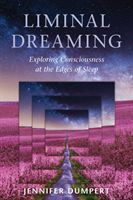 Liminal Dreaming - Exploring Consciousness at the Edges of Sleep (Dumpert Jennifer)(Paperback / softback)