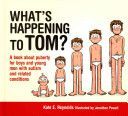 What's Happening to Tom? - A Book About Puberty for Boys and Young Men With Autism and Related Conditions (Reynolds Kate E.)(Pevná vazba)