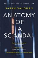 Anatomy of a Scandal - The Sunday Times bestseller everyone is talking about (Vaughan Sarah)(Paperback / softback)