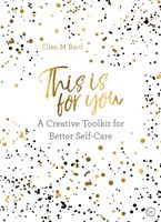 This Is for You - A Creative Toolkit for Better Self Care (Bard Ellen M.)(Paperback / softback)