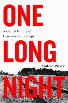 One Long Night - A Global History of Concentration Camps (Pitzer Andrea)(Paperback / softback)