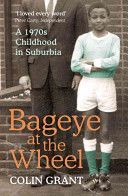 Bageye at the Wheel - A 1970s Childhood in Suburbia (Grant Colin)(Paperback)