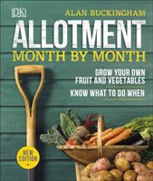 Allotment Month By Month - Grow your Own Fruit and Vegetables, Know What to do When (Buckingham Alan)(Pevná vazba)