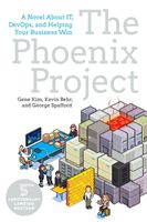 The Phoenix Project: A Novel about IT, DevOps, and Helping Your Business Win (Kim Gene)(Paperback)