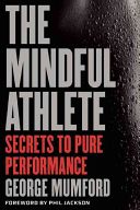 Mindful Athlete - Secrets to Peak Performance (Mumford George)(Paperback)