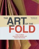 Art of the Fold: How to Make Innovative Books and Paper Structure (Hedi Kyle)(Pevná vazba)