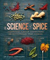Science of Spice - Understand Flavour Connections and Revolutionize your Cooking (Farrimond Dr. Stuart)(Pevná vazba)