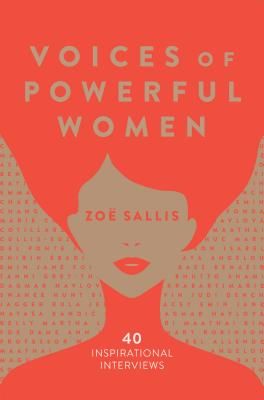 Voices of Powerful Women - Words of Wisdom from 40 of the World's Most Inspiring Women (Sallis Zoe)(Pevná vazba)