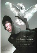 Hats by Madame Paulette - Paris Milliner Extraordinaire (Schneider Annie)(Pevná vazba)