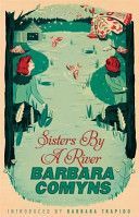 Sisters by a River - A Virago Modern Classic (Comyns Barbara)(Paperback)