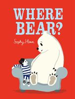 Where Bear? (Henn Sophy)(Board book)