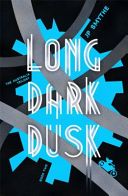 The Long Dark Dusk - Smythe James P.